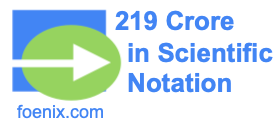 219 Crore in Scientific Notation