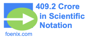 409.2 Crore in Scientific Notation