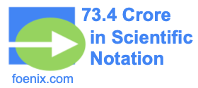 73.4 Crore in Scientific Notation