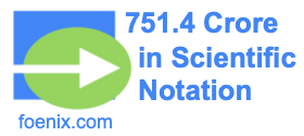 751.4 Crore in Scientific Notation