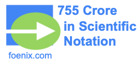 755 Crore in Scientific Notation