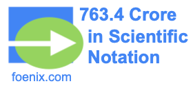 763.4 Crore in Scientific Notation
