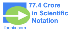 77.4 Crore in Scientific Notation