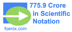 775.9 Crore in Scientific Notation