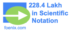 228.4 Lakh in Scientific Notation