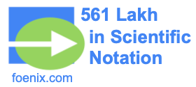 561 Lakh in Scientific Notation