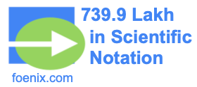 739.9 Lakh in Scientific Notation