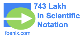 743 Lakh in Scientific Notation
