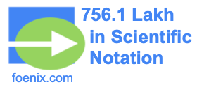 756.1 Lakh in Scientific Notation