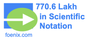 770.6 Lakh in Scientific Notation
