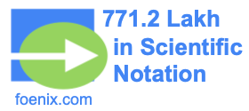 771.2 Lakh in Scientific Notation