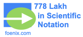778 Lakh in Scientific Notation