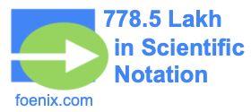 778.5 Lakh in Scientific Notation