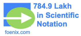 784.9 Lakh in Scientific Notation