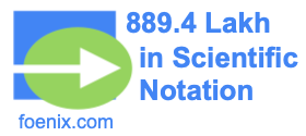 889.4 Lakh in Scientific Notation
