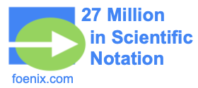 27 Million in Scientific Notation