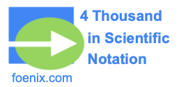 4 Thousand in Scientific Notation