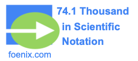 74.1 Thousand in Scientific Notation