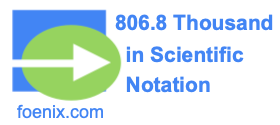 806.8 Thousand in Scientific Notation