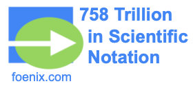 758 Trillion in Scientific Notation